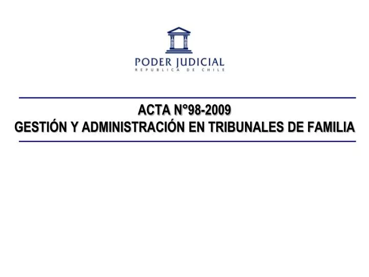 acta n 98 2009 gesti n y administraci n en tribunales de familia