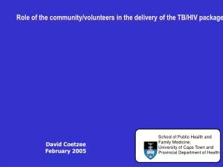 Role of the community/volunteers in the delivery of the TB/HIV package: