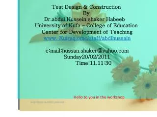 Test Design &amp; Construction By Dr.abdul Hussein shaker Habeeb College of Education - University of Kufa Center
