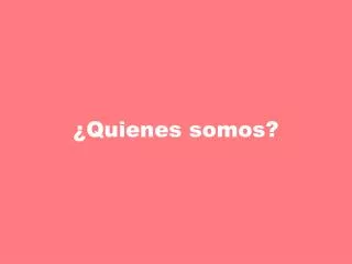 quienes somos