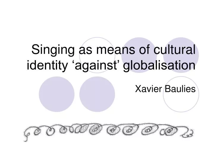 singing as means of cultural identity against globalisation