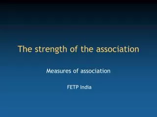 The strength of the association