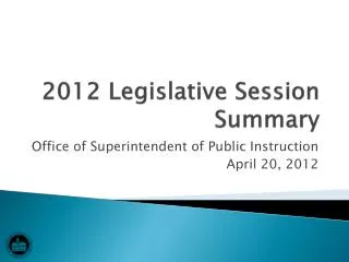 2012 Legislative Session Summary