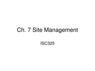 Ch. 7 Site Management