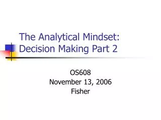 The Analytical Mindset: Decision Making Part 2