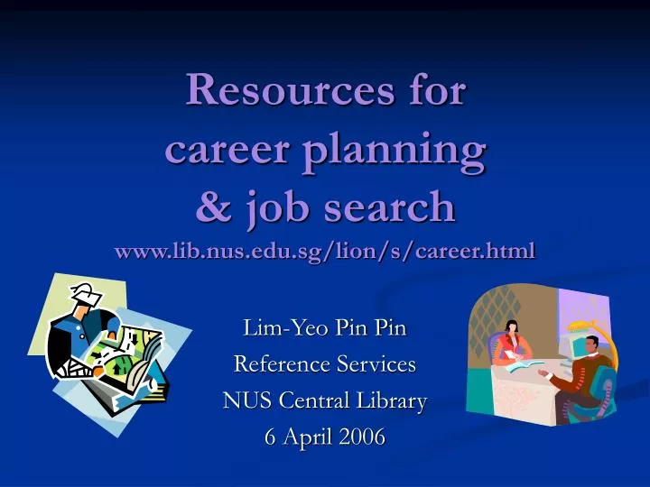 resources for career planning job search www lib nus edu sg lion s career html