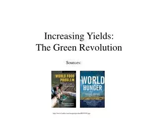 Increasing Yields: The Green Revolution