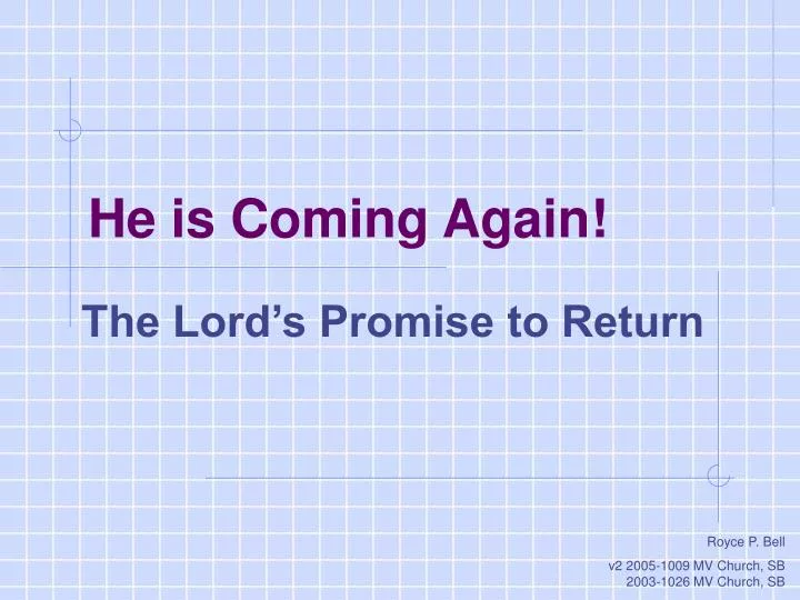 he is coming again
