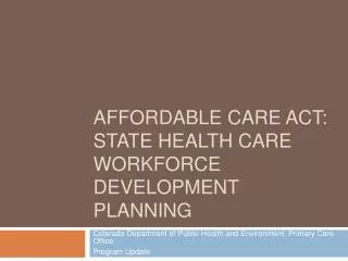 Affordable care Act: State Health Care Workforce Development Planning