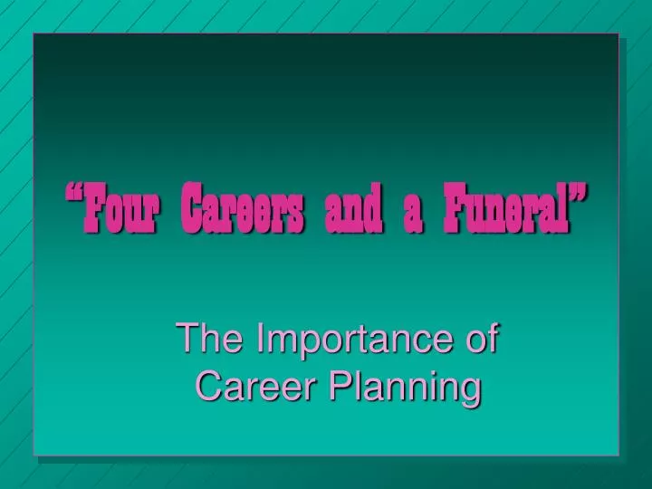 four careers and a funeral