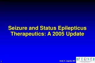 Seizure and Status Epilepticus Therapeutics: A 2005 Update