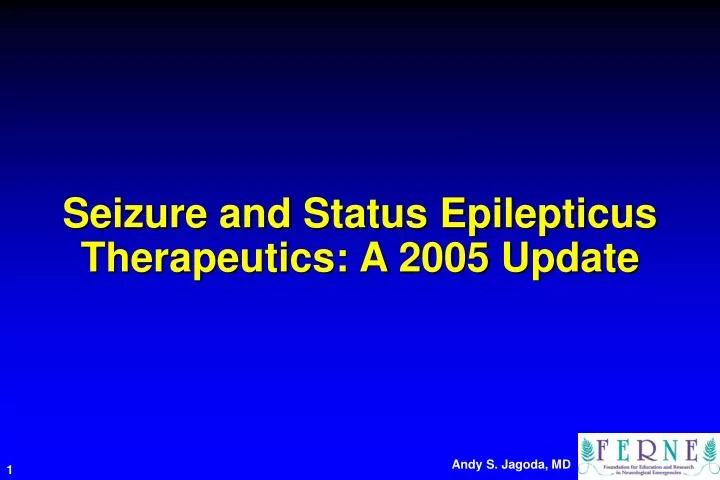 seizure and status epilepticus therapeutics a 2005 update