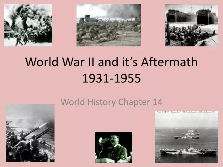 world war ii and it s aftermath 1931 1955