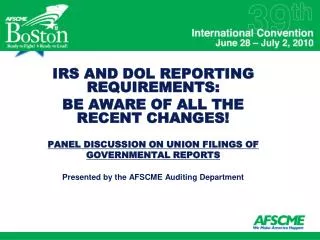 IRS AND DOL REPORTING REQUIREMENTS: BE AWARE OF ALL THE RECENT CHANGES! PANEL DISCUSSION ON UNION FILINGS OF GOVERNMENT