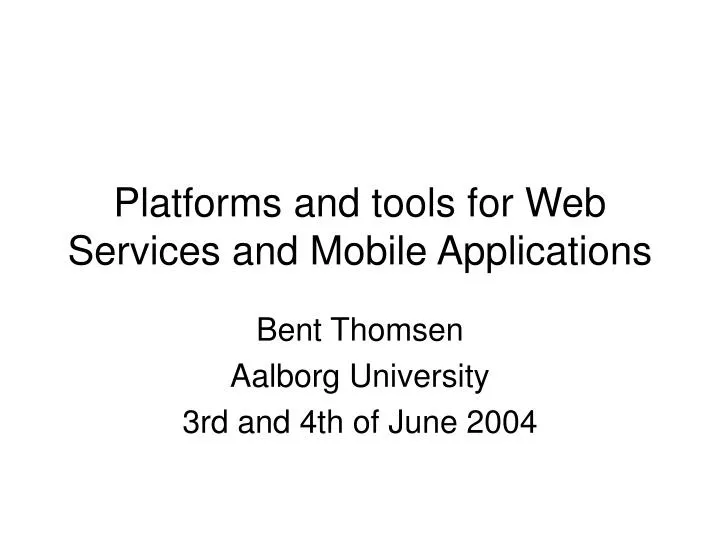 platforms and tools for web services and mobile applications