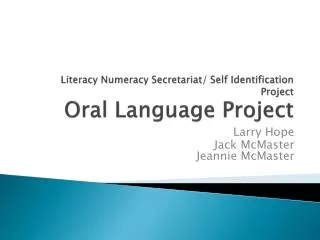 Literacy Numeracy Secretariat/ Self Identification Project Oral Language Project