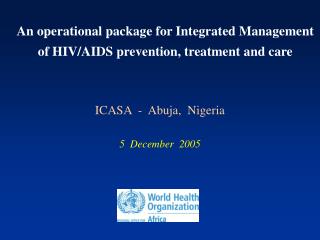 An operational package for Integrated Management of HIV/AIDS prevention, treatment and care