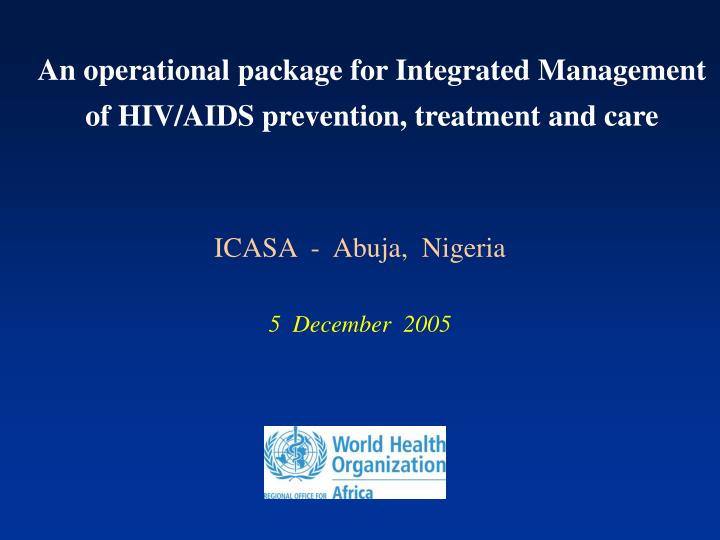 an operational package for integrated management of hiv aids prevention treatment and care