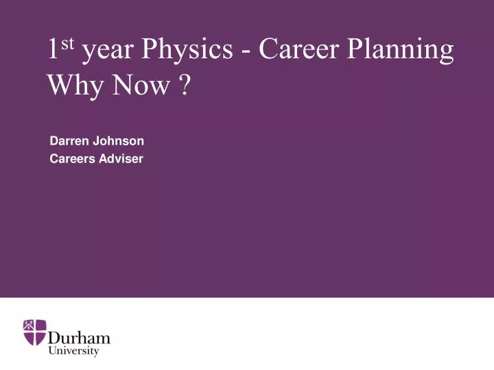 1 st year physics career planning why now