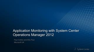 Application Monitoring with System Center Operations Manager 2012