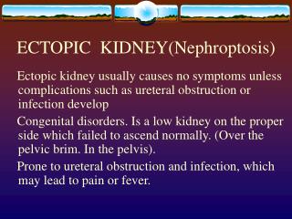ECTOPIC KIDNEY(Nephroptosis)