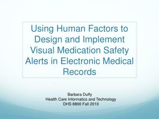 Using Human Factors to Design and Implement Visual Medication Safety Alerts in Electronic Medical Records