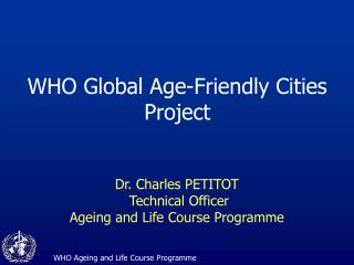 WHO Global Age-Friendly Cities Project