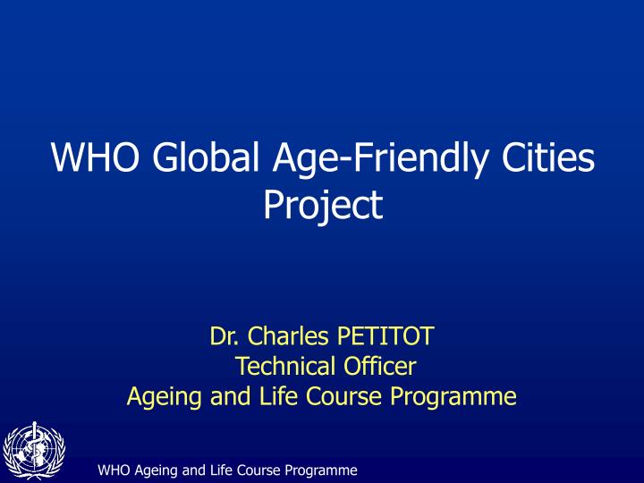 who global age friendly cities project