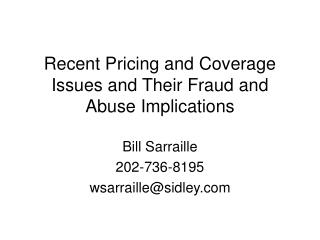 Recent Pricing and Coverage Issues and Their Fraud and Abuse Implications