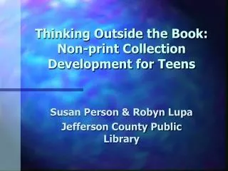 Thinking Outside the Book: Non-print Collection Development for Teens