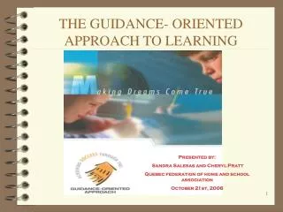 THE GUIDANCE- ORIENTED APPROACH TO LEARNING