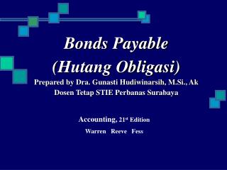 Bonds Payable (Hutang Obligasi) Prepared by Dra. Gunasti Hudiwinarsih, M.Si., Ak Dosen Tetap STIE Perbanas Surabaya