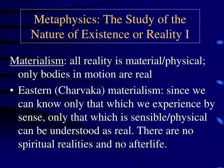 metaphysics the study of the nature of existence or reality i