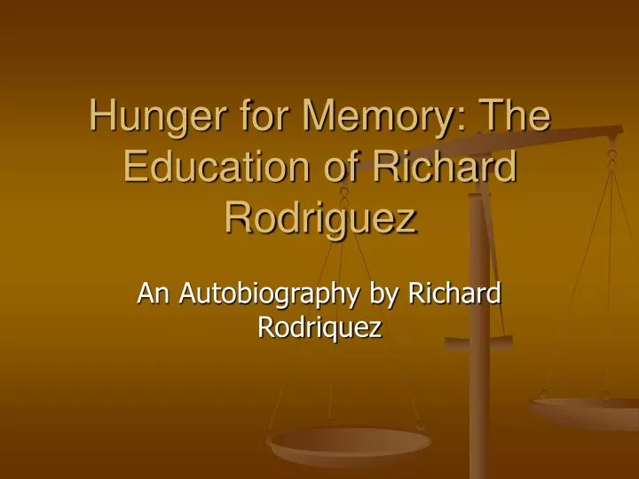 hunger for memory the education of richard rodriguez