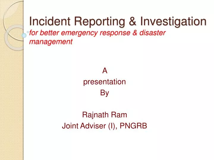 incident reporting investigation for better emergency response disaster management