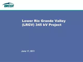Lower Rio Grande Valley (LRGV) 345 kV Project