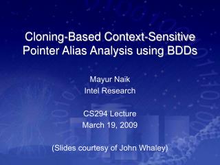 Cloning-Based Context-Sensitive Pointer Alias Analysis using BDDs