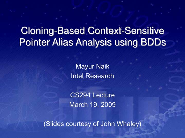 cloning based context sensitive pointer alias analysis using bdds