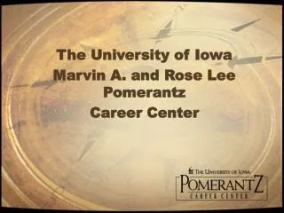 The University of Iowa Marvin A. and Rose Lee Pomerantz Career Center