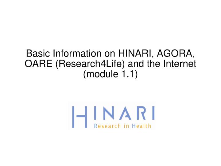 basic information on hinari agora oare research4life and the internet module 1 1