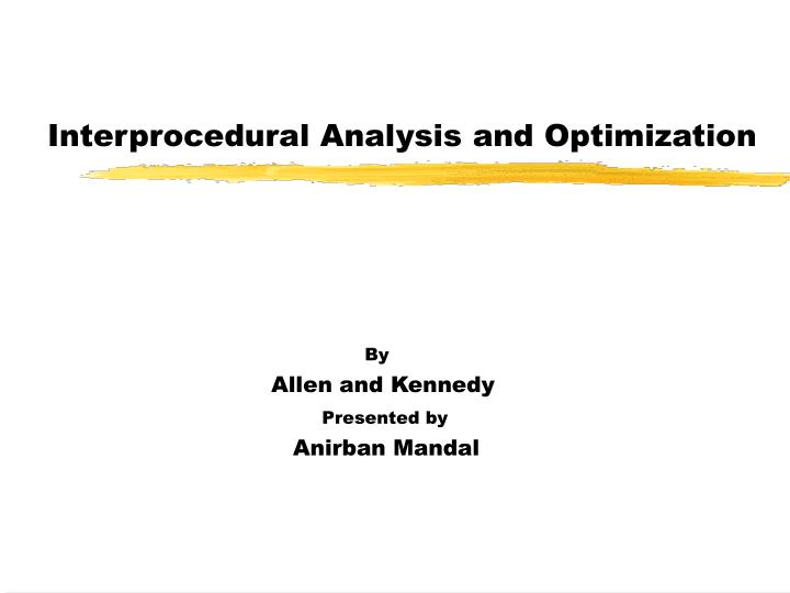 interprocedural analysis and optimization