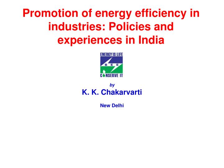 promotion of energy efficiency in industries policies and experiences in india