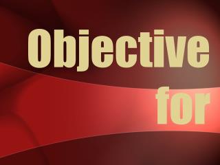 objective for