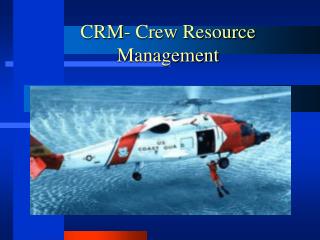 CRM- Crew Resource Management