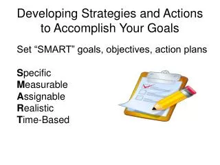 Developing Strategies and Actions to Accomplish Your Goals