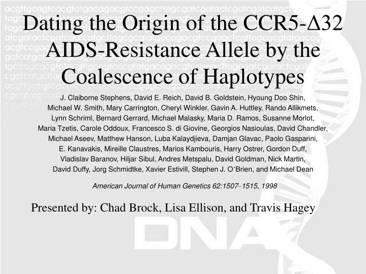 dating the origin of the ccr5 32 aids resistance allele by the coalescence of haplotypes