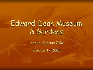 Edward-Dean Museum &amp; Gardens