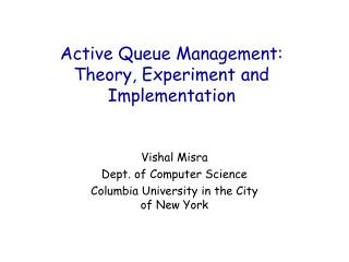 Active Queue Management: Theory, Experiment and Implementation