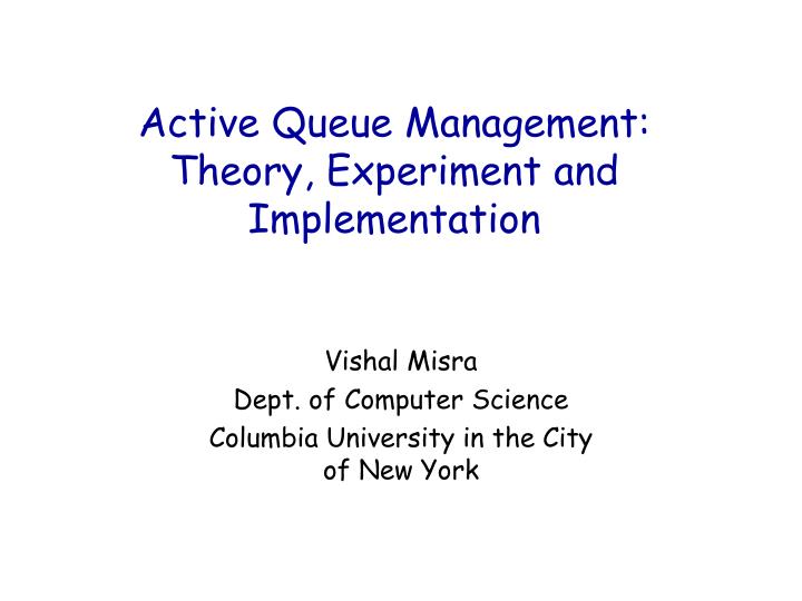 active queue management theory experiment and implementation