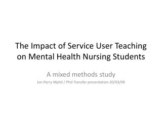 The Impact of Service User Teaching on Mental Health Nursing Students